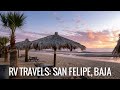 RVing BAJA || Border Crossing & Exploring San Felipe