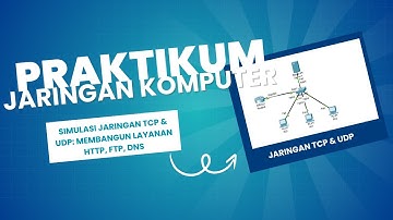 Simulasi Jaringan TCP & UDP: Membangun Layanan HTTP, FTP, DNS || Cisco Packet Tracer
