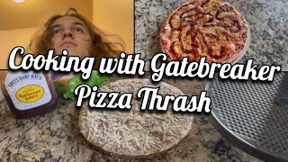 Cooking With Gatebreaker - Pizza Thrash