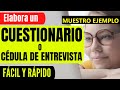 CÓMO REALIZAR UN CUESTIONARIO PARA UNA ENTREVISTA EN UNA INVESTIGACIÓN PASO A PASO | MUESTRO EJEMPLO