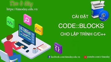 Hướng dẫn cài đặt CodeBlocks cho lập trình C/C++