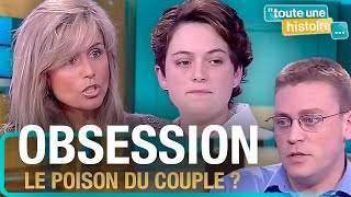 De l’amour à l’obsession : ils racontent leur enfer dû à un amour extrême | Toute une histoire