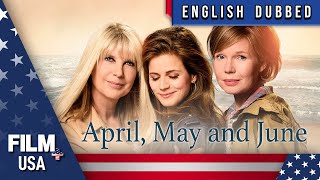 April May And June English Dubbed Drama Film Plus Usa