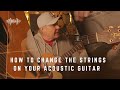 Changing the Strings on your Acoustic Guitar | Live | Feb 10th, 2020