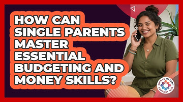 How Can Single Parents Master Essential Budgeting And Money Skills? - Single Parent Support Hub
