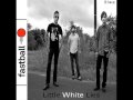 Fastball - Little White Lies (New Single)