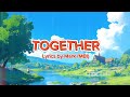 Together - Official Lyrics Video | Mark (MBI)