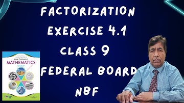 Factorization|Exercise 4.1|Class 9|Federal Board|NBF|Ex 4.1 math class 9 NBF|Maths with Basharat