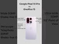 Google pixel 10 pro  vs OnePlus 15