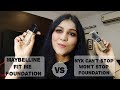 Comparing Maybelline fit me foundation vs Nyx can't stop won't stop foundation | Which is better?