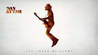 Dan Attar - Let There Be Light
