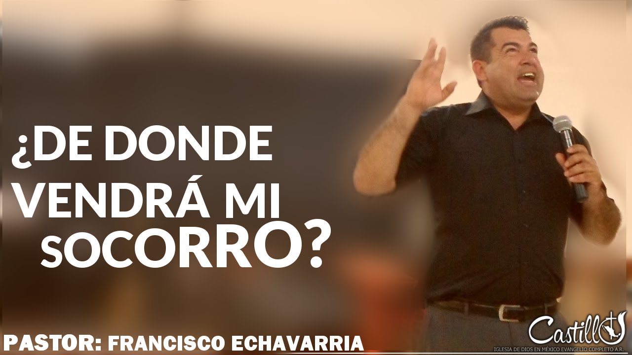 De donde vendra mi socorro 8 de febrero 2015 youtube