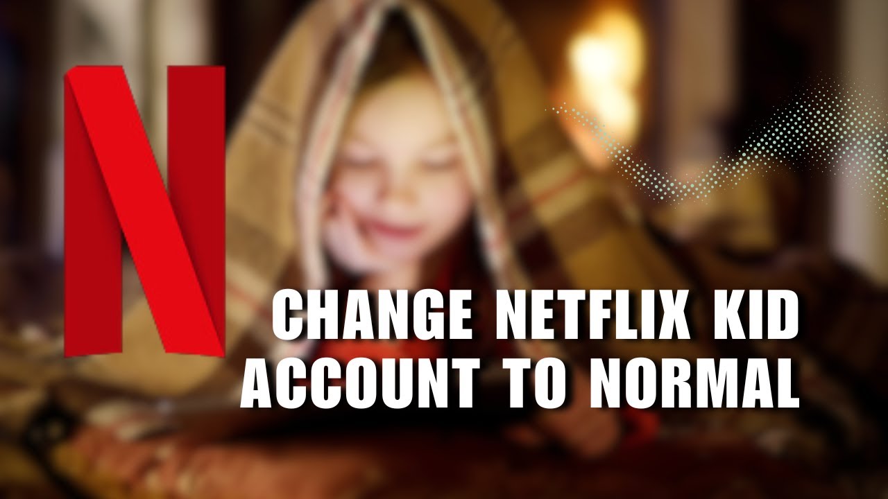 💥 EASY: How to Change Netflix Kid Account to Normal | Solution - YouTube