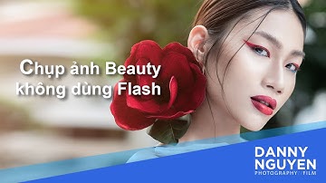 Mẹo chụp ảnh beauty với ánh sáng tự nhiên không dùng đèn flash