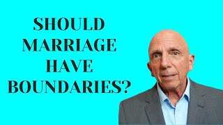 Should Marriage Have Boundaries? | Paul Friedman