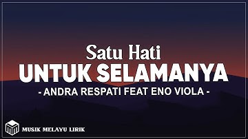 Andra Respati Feat Eno Viola - Satu Hati Untuk Selamanya (Lirik Lagu)