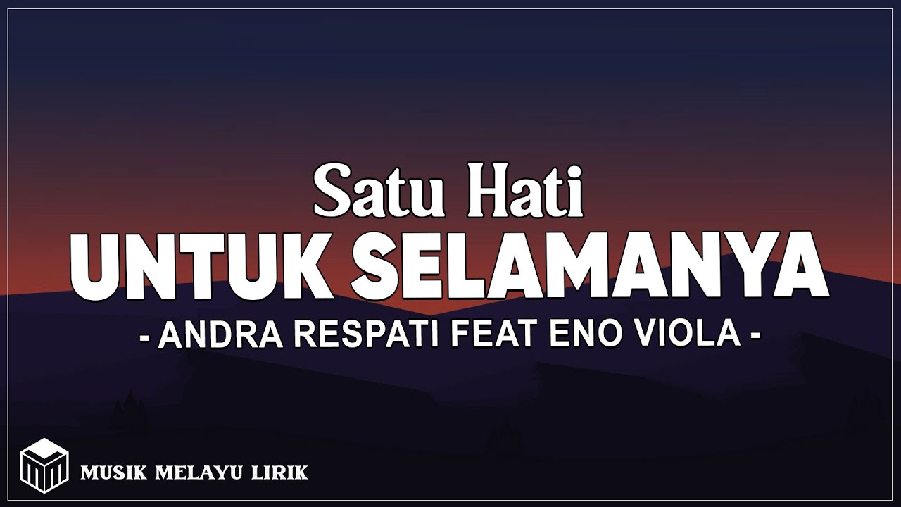 Andra Respati Feat Eno Viola - Satu Hati Untuk Selamanya (Lirik Lagu)