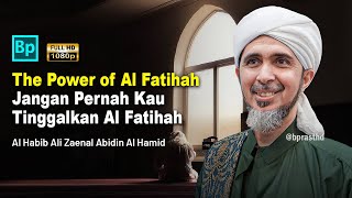 Kekuatan dan Faidah Surah Al Fatihah | Habib Ali Zaenal Abidin Al Hamid