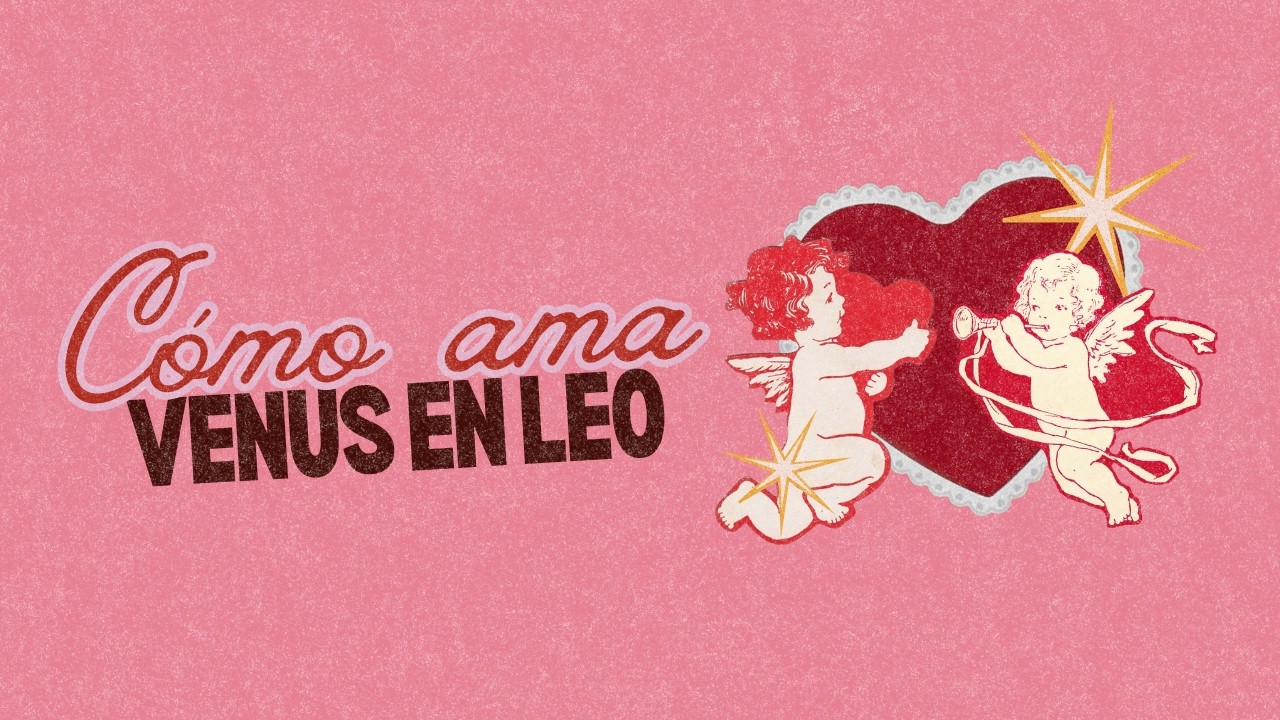 VENUS en LEO ❤️‍🔥♌ ROMANCE y admiración