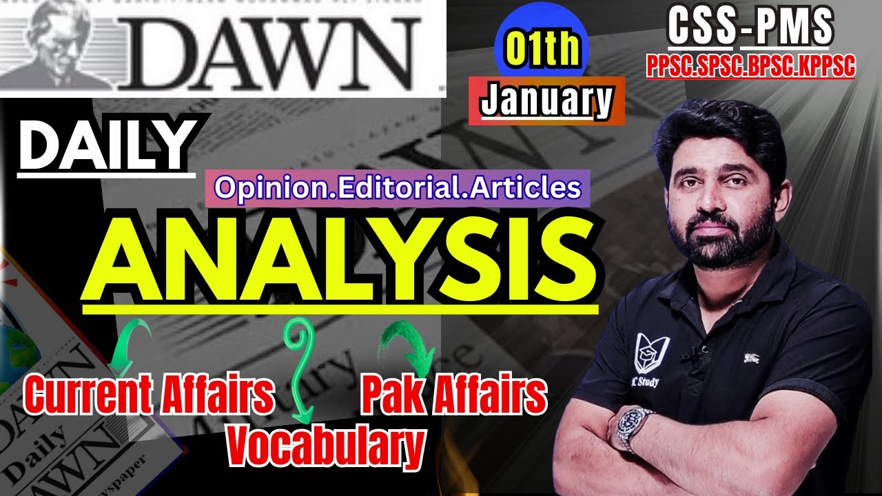 DAWN Newspaper Analysis–01 January | Daily Current Affairs for CSS | Most Important Topics for CSS