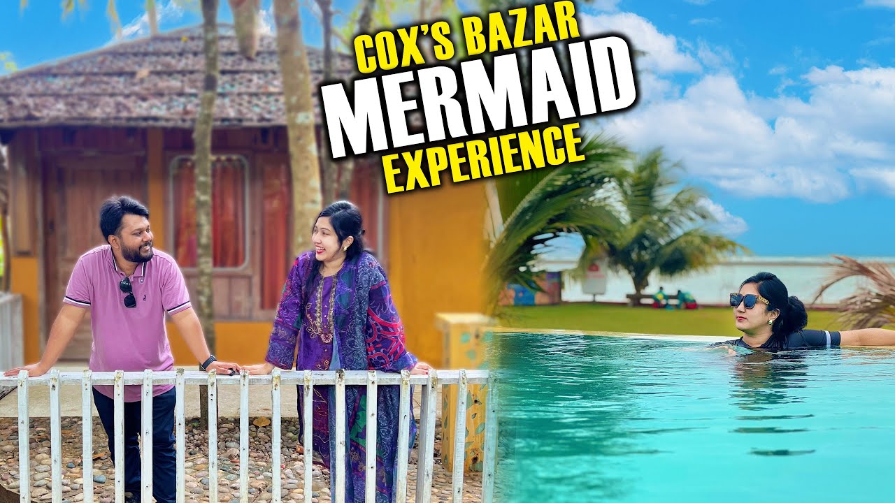 কক্সবাজারে Mermaid Eco Resort & Mermaid Beach Resort অভিজ্ঞতা | নতুন বীচ | Cox's Bazar Vlog