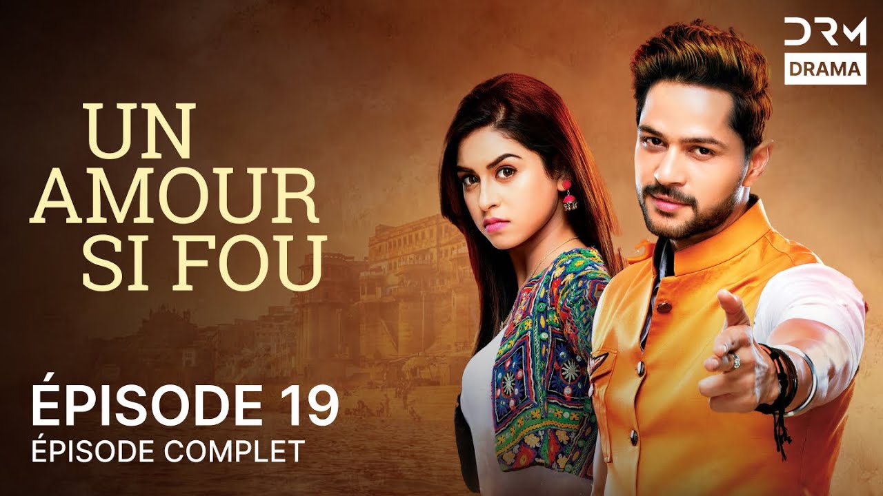 UN AMOUR SI FOU | Épisode 19 | Français Doublé | GM1X