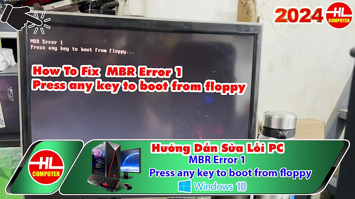 Lỗi press any key to boot from floppy năm 2024