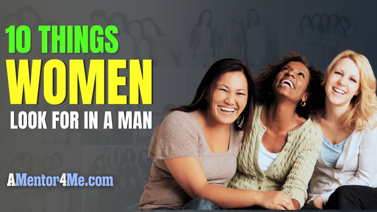 10 Things Women Look for in a Man #relationshipgoals # ...
