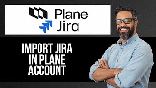 How to Import Jira in Plane Plane — Step by Step Plane Tutorial