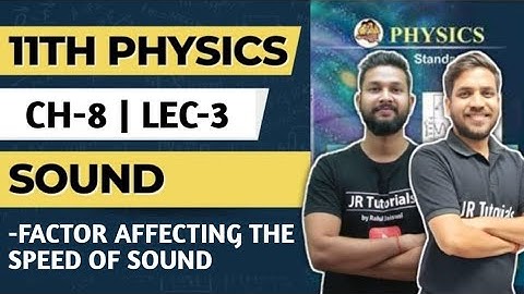 11th Physics | Chapter 8 | Sounds | Lecture 3 | Factor Affecting the Speed of Sound |