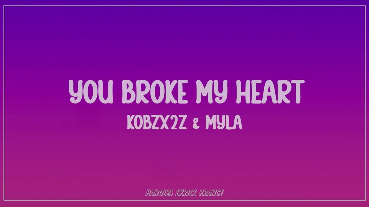 ♡[～3/25]My♡ song: kobzx2z, myla - you broke my heart