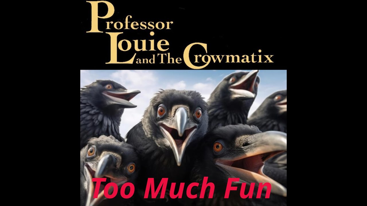 Too Much Fun by Professor Louie & The Crowmatix