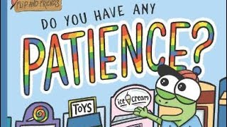 Do You have Any Patience?