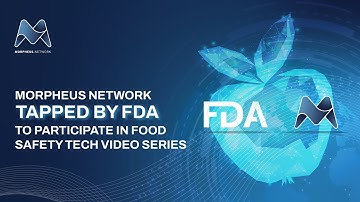 Morpheus Network tapped by FDA to participate in Food Safety Technology Video Series.