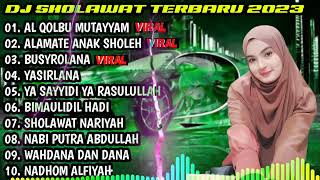 DJ SHOLAWAT TERBARU 2023 - AL QOLBU MUTAYYAM X ALAMATE ANAK SHOLEH X BUSYROLANA