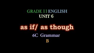 As if / as though, Grade 11 English Unit 6, 6C Grammar