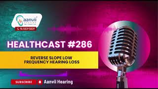 Reverse slope Low-frequency hearing loss | Aanvii Hearing