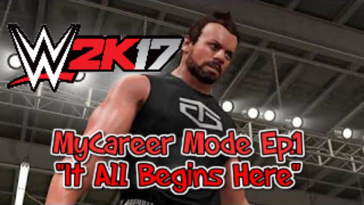 WWE2K17 MyCareer Mode Ep. 1 | "It All Begins Here"