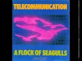A Flock Of Seagulls -Telecommunication(1981).mp4