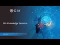The Unique Story of Natural Diamond | GIA Knowledge Sessions Webinar Series