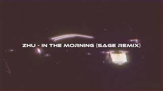 ZHU - In The Morning (SAGE remix) [wave/phonk]
