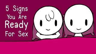 5 Signs You&#39;re Ready for Sex!