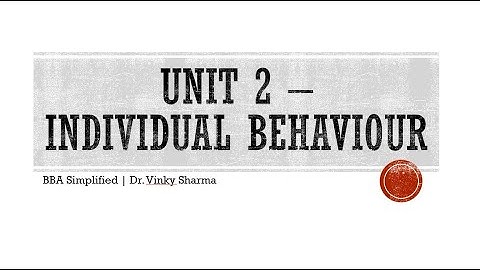 Unit 3 Individual Behaviour