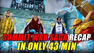 The Saga That BROKE LUFFY! - One Piece Summit War Saga Recap (EVERYTHING Explained in 43 Mins)