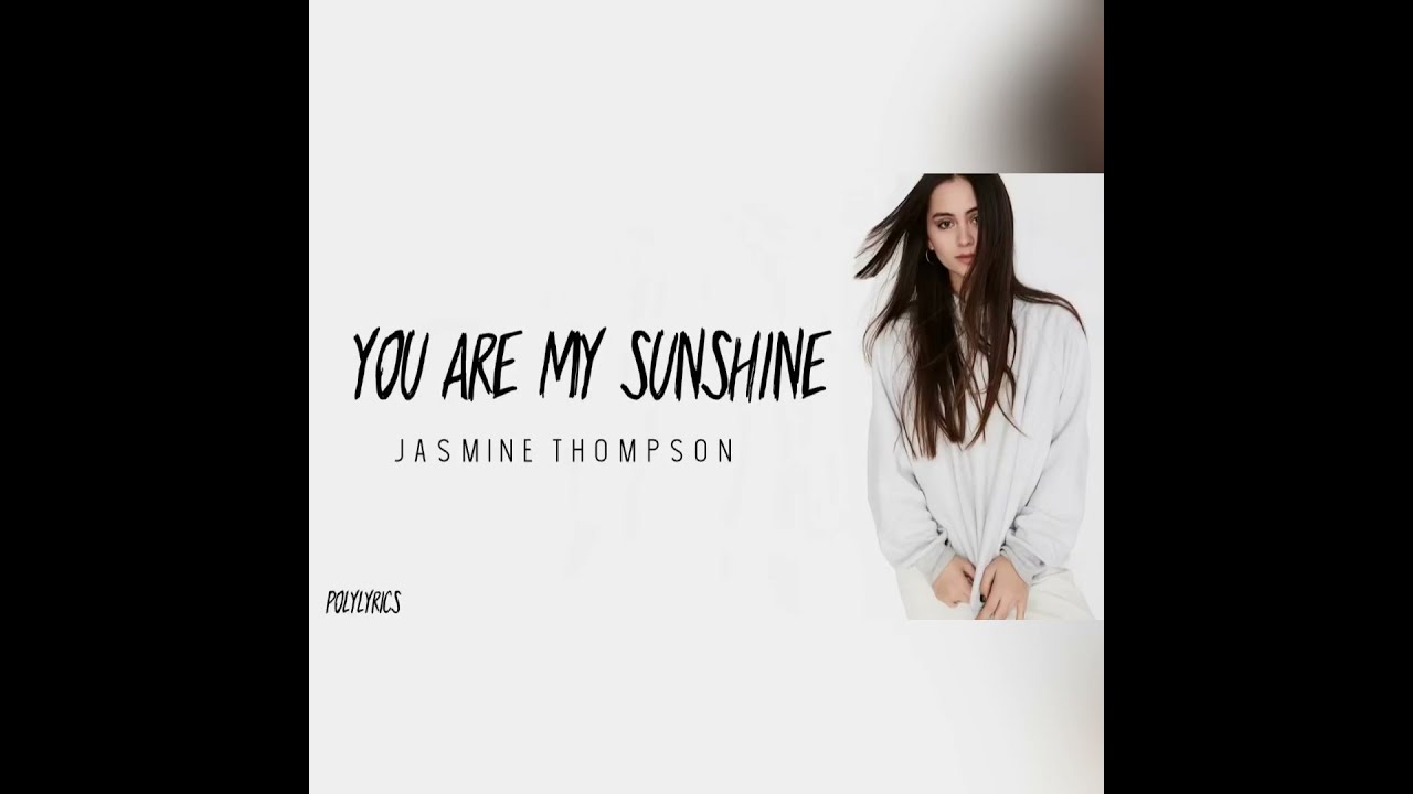 Jasmine Thompson You Are My Sunshine YouTube