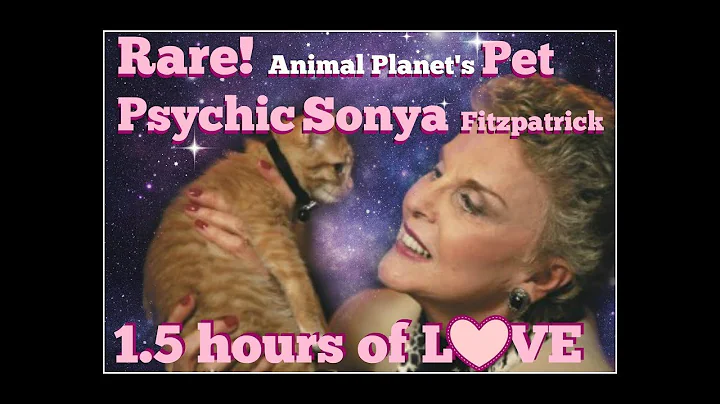 RARE! 1.5 hours of  Pet Psychic Sonya Fitzpatrick