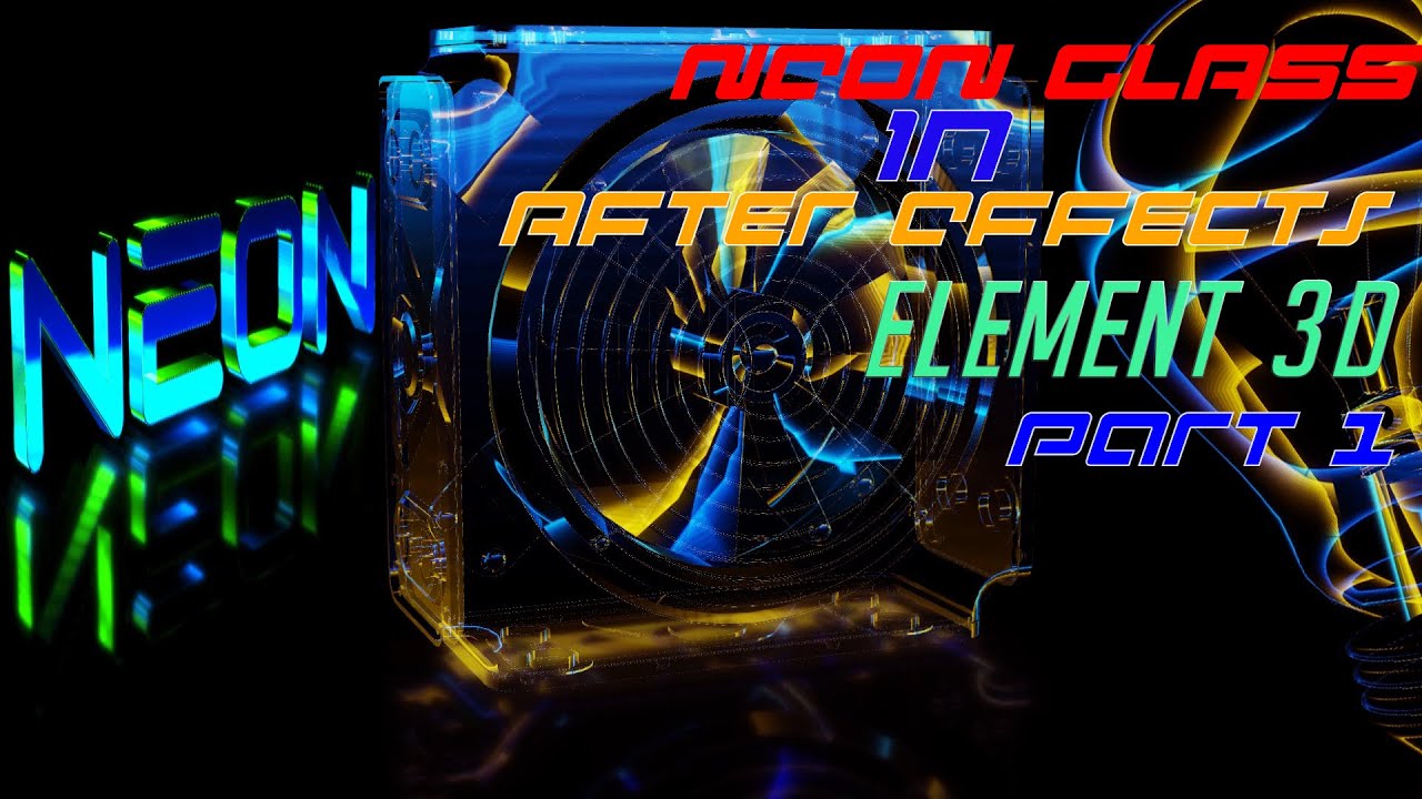 Neon Glass in ELEMENT 3D- After effect tutorial _  animation Part 1***E3d Неоновое Стекло Часть 1
