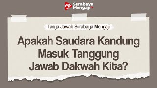 TAJI: Apakah Saudara Kandung Masuk Tanggung Jawab Dakwah Kita? Ustadz Muhammad Syahputra, Lc