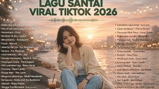 Download Lagu Lagu Santai Indonesia 2026 🎶 | Playlist Pop Indonesia Terbaru \u0026 Viral | Teman Kerja \u0026 Santai MP3