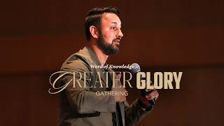 Word of Knowledge (part 1) - Greater Glory Gathering - 7PM - 05/20/26